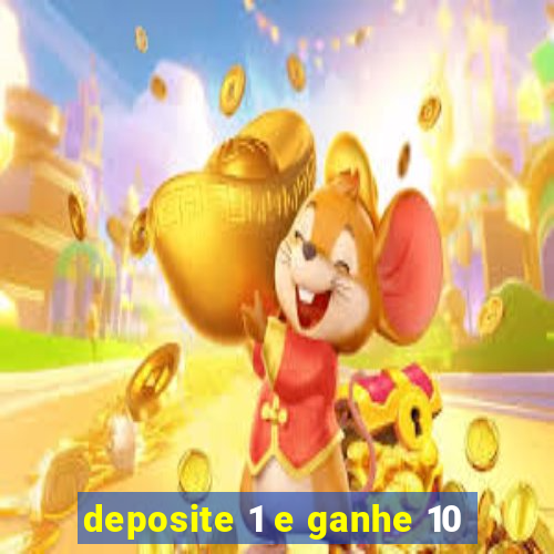 deposite 1 e ganhe 10